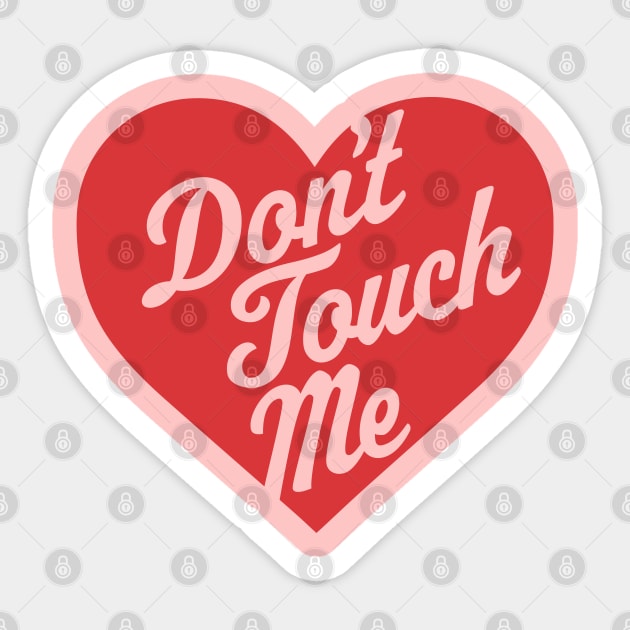 Don't Touch Me - Anti-Valentine's Day Heart Funny Valentine Sticker by OrangeMonkeyArt